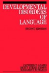 Developmental Disorders of Language - Betty Brown, Margaret Edwards, Catherine Adams