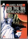 Gdzie twój dom, Ziemianinie? - James Blish