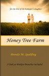 Honey Tree Farm: For the Love of the Beekeepers Daughter - Brenda M Spalding