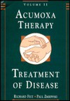 Acumoxa Therapy: A Reference and Study Guide : The Treatement of Disease (Acumoxa Therapy) - Paul Zmiewski