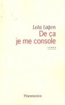 De ça je me console - Lola Lafon