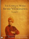 The Complete Works of Swami Vivekananda (Volume 4) - Swami Vivekananda