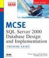 MCAD/MCSD/MCSE Training Guide (70-229): SQL Server 2000 Database Design and Implementation - Thomas Moore