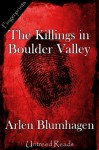 The Killings in Boulder Valley - Arlen Blumhagen