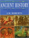 Ancient History: From the First Civilizations to the Renaissance - J.M. Roberts