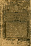 The Tower, The Temple and The Minster: Historical and Biographical Associations of the Tower of London, St. Paul's Cathedral, and Westminster Abbey - John Wesley Thomas