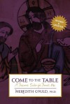 Come to the Table: A Passover Seder for Parish Use - Meredith Gould