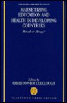 Marketizing Education and Health in Developing Countries: Miracle or Mirage? - Christopher Colclough