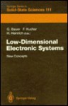 Low Dimensional Electronic Systems: New Concepts: Proceedings Of The Seventh International Winter School, Mauterndorf, Austria, February 24 28, 1992 - G. Bauer