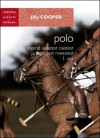 Polo. I osa : legend ilusatest naistest ja vapratest meestest - Jilly Cooper, Krista Kaer