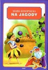 Na jagody - Maria Konopnicka