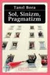 Sol, Sinizm, Pragmatizm - Tanıl Bora