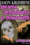 Death, Debutantes and Diamonds - Jason Krumbine