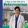 Day in the Life of a Veterinarian - Heather Adamson, Gary Sundermeyer, Jennifer Schonborn, Daniel Simpson