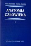 Anatomia człowieka. Tom 1 - Adam Bochenek