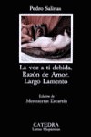 La voz a ti debida. Razón de amor. Largo lamento (Letras Hispanicas) - Pedro Salinas