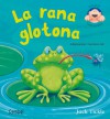 La rana glotona - Jack Tickle, Carmen Gil