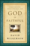 God Is Faithful: A Daily Invitation into the Father Heart of God - David Wilkerson