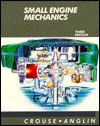 Small-Engine Mechanics - William Harry Crouse, Donald L. Anglin