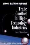 Who's Bashing Whom?: Trade Conflict In High Technology Industries - Laura D'Andrea Tyson