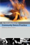 An Introduction to Community Dance Practice - Diane Amans, Ken Bartlett, Diane Amans