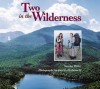 Two in the Wilderness - Sandra Weber