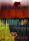 Dumdum (Featured story in the anthology "New Stories from the South: the year's best of 2005") - Janice Daugharty