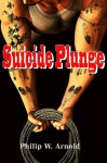 Suicide Plunge - Philip Arnold