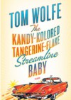 The Kandy-Kolored Tangerine-Flake Streamline Baby - Tom Wolfe