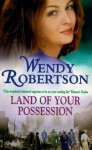 Land of your Possession - Wendy Robertson