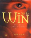 Sin to Win: Seven Deadly Steps to Success - Marc Lewis