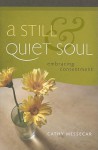 A Still & Quiet Soul: Embracing Contentment - Cathy Messecar