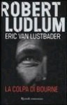 La colpa di Bourne - Robert Ludlum, Eric Van Lustbader