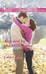 Rescued by the Millionaire (Harlequin Romance) - Cara Colter