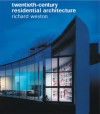 Twentieth-Century Residential Architecture - Richard Weston