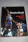 BASKETBALL The American Game - ABA NBA book - Joe Jares