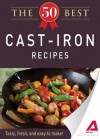 The 50 Best Cast-Iron Recipes: Tasty, fresh, and easy to make! - Adams Media