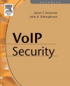 Voice Over Internet Protocol (Voip) Security - James F. Ransome, John W. Rittinghouse