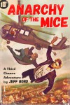 Anarchy of the Mice (Third Chance Enterprises #1) - Jeff Bond