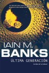 Ultima generación (Cultura, #4) - Iain M. Banks