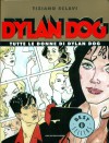 Tutte le donne di Dylan Dog - Tiziano Sclavi, Gianluigi Bonelli
