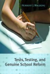 Tests, Testing, and Genuine School Reform - Herbert J. Walberg