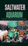 Saltwater Aquarium: Saltwater Aquarium for Dummies: A Complete Step by Step Setup and Maintenance Guide for Beginners (Saltwater Aquarium, Saltwater Aquarium ... Aquarium, Saltwater Aquarium Reef, Salt) - Roger Williams