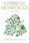 Interpretive Archaeology - Julian Thomas