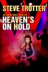 Heaven's On Hold - Steve Trotter