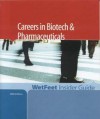 Careers in Biotech & Pharmaceuticals, 2006 Edition: Wetfeet Insider Guide - Wetfeet.Com