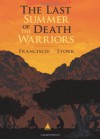 The Last Summer of the Death Warriors - Francisco X. Stork