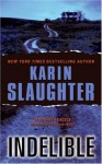Indelible - Karin Slaughter