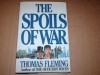 The Spoils of War - Thomas J. Fleming