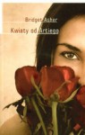 Kwiaty Od Artiego - Bridget Asher